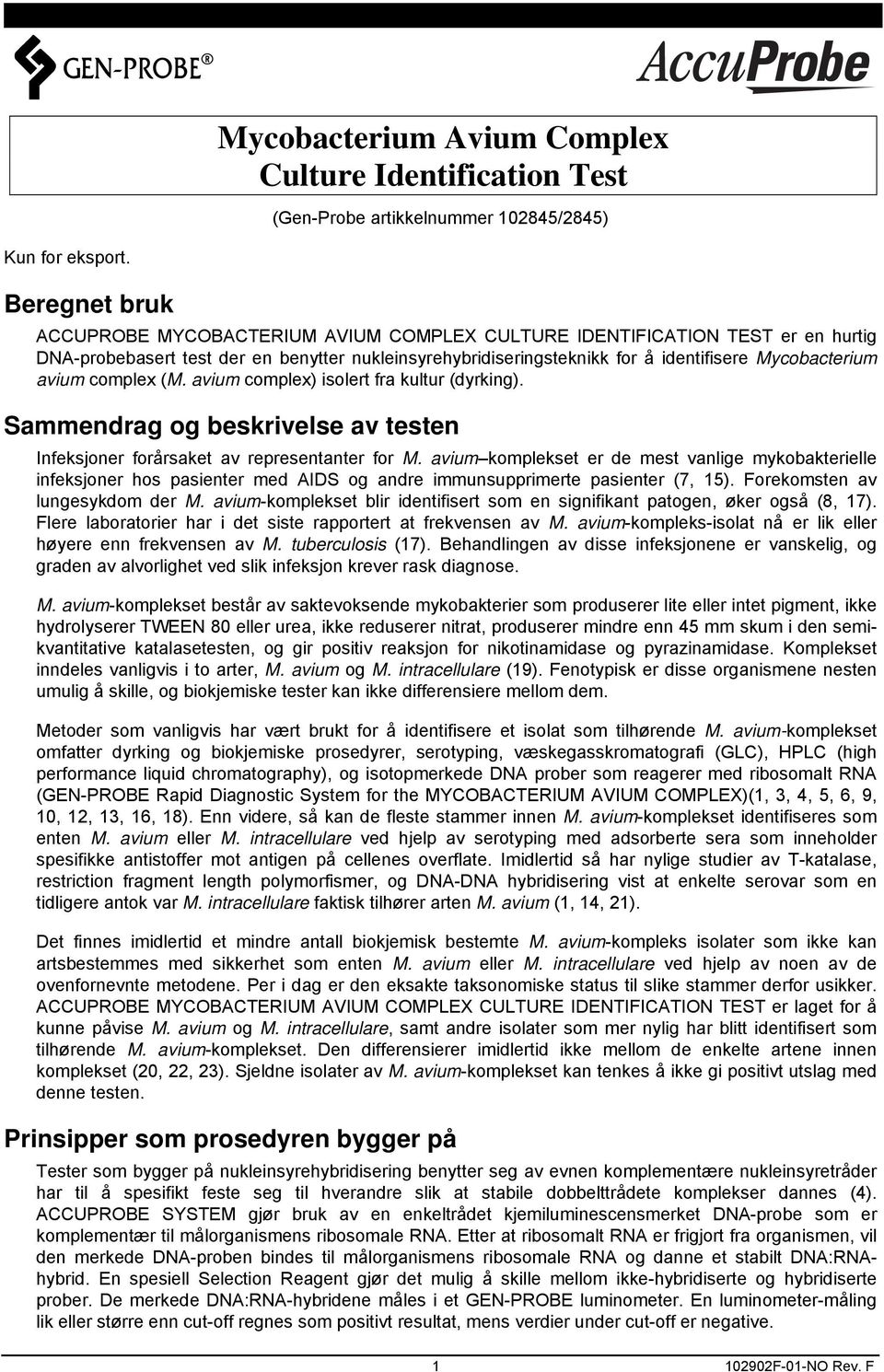 avium complex (M. avium complex) isolert fra kultur (dyrking). Sammendrag og beskrivelse av testen Infeksjoner forårsaket av representanter for M.