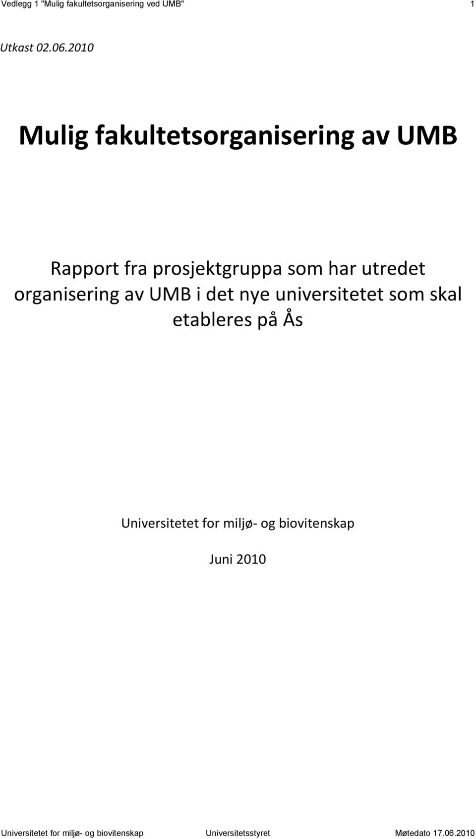 som har utredet organisering av UMB i det nye universitetet som