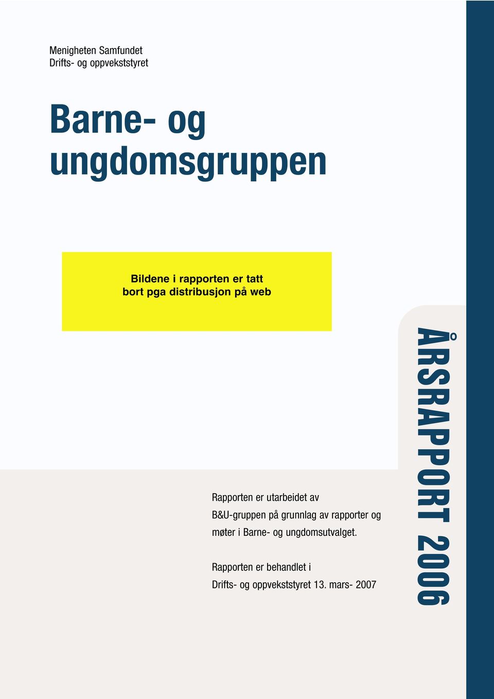 utarbeidet av B&U-gruppen på grunnlag av rapporter og møter i Barne- og