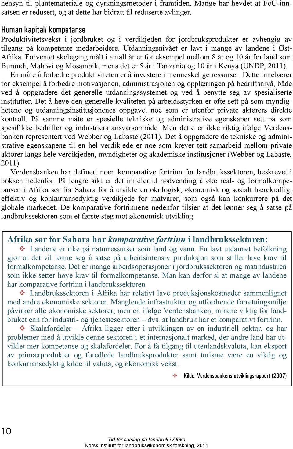 Utdanningsnivået er lavt i mange av landene i Øst- Afrika.