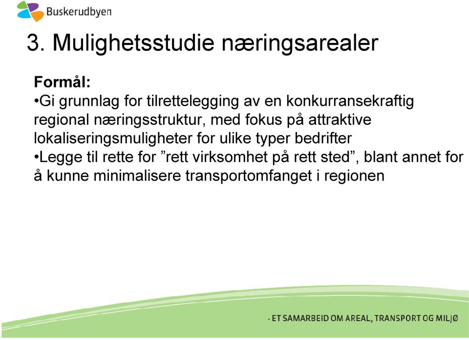 lokaliseringsmuligheter for ulike typer bedrifter Legge til rette for rett