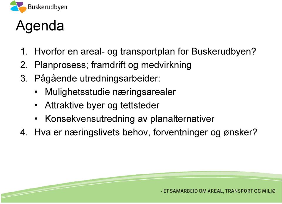 Pågående utredningsarbeider: Mulighetsstudie næringsarealer Attraktive