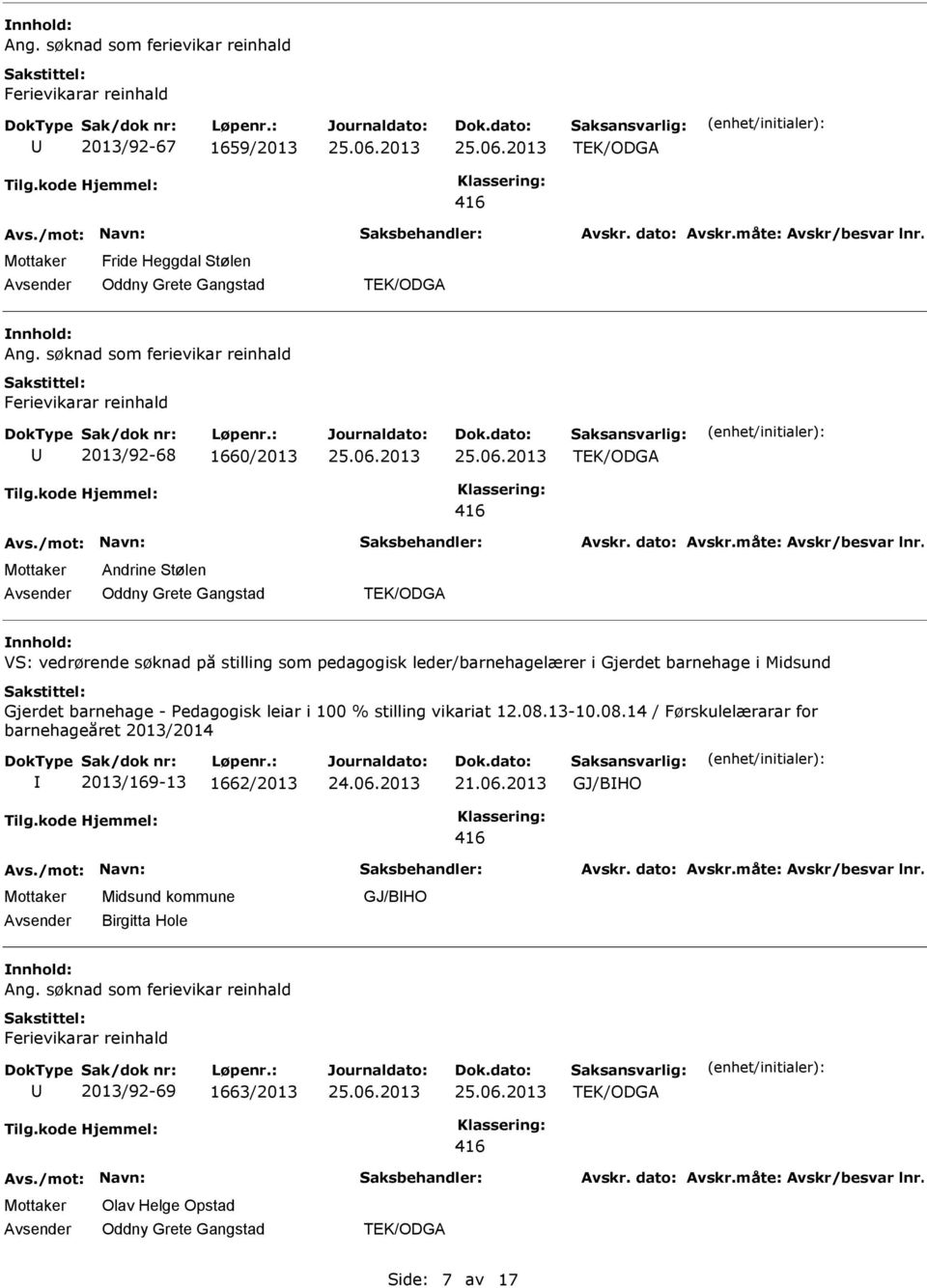 leder/barnehagelærer i Gjerdet barnehage i Midsund Gjerdet barnehage - Pedagogisk leiar i 100 % stilling vikariat 12.08.