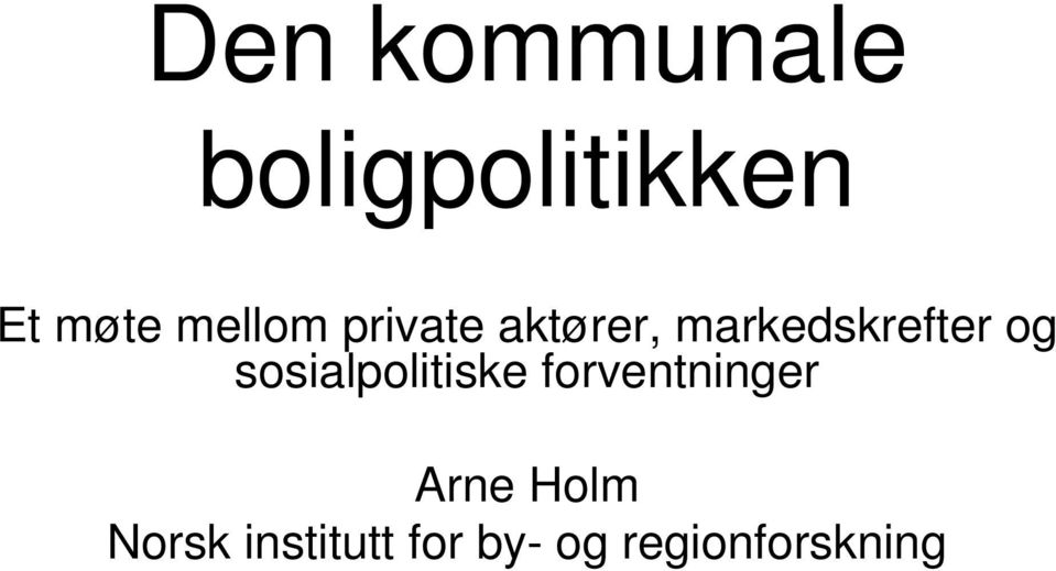 og sosialpolitiske forventninger Arne