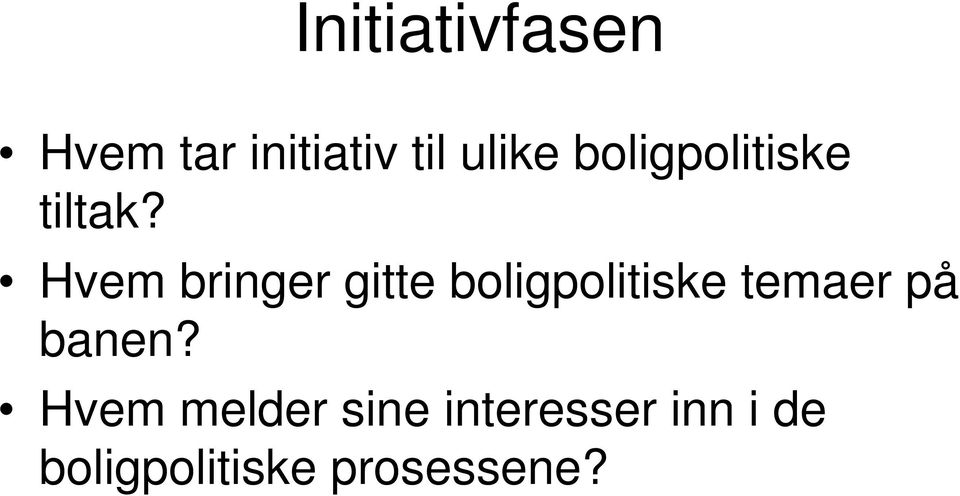 Hvem bringer gitte boligpolitiske temaer på