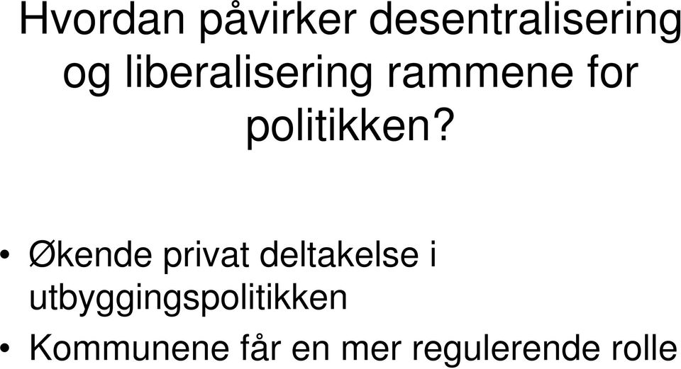 Økende privat deltakelse i