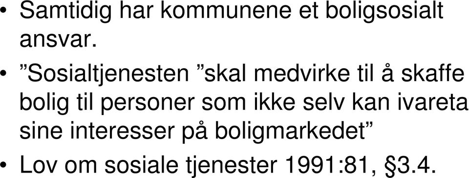 til personer som ikke selv kan ivareta sine