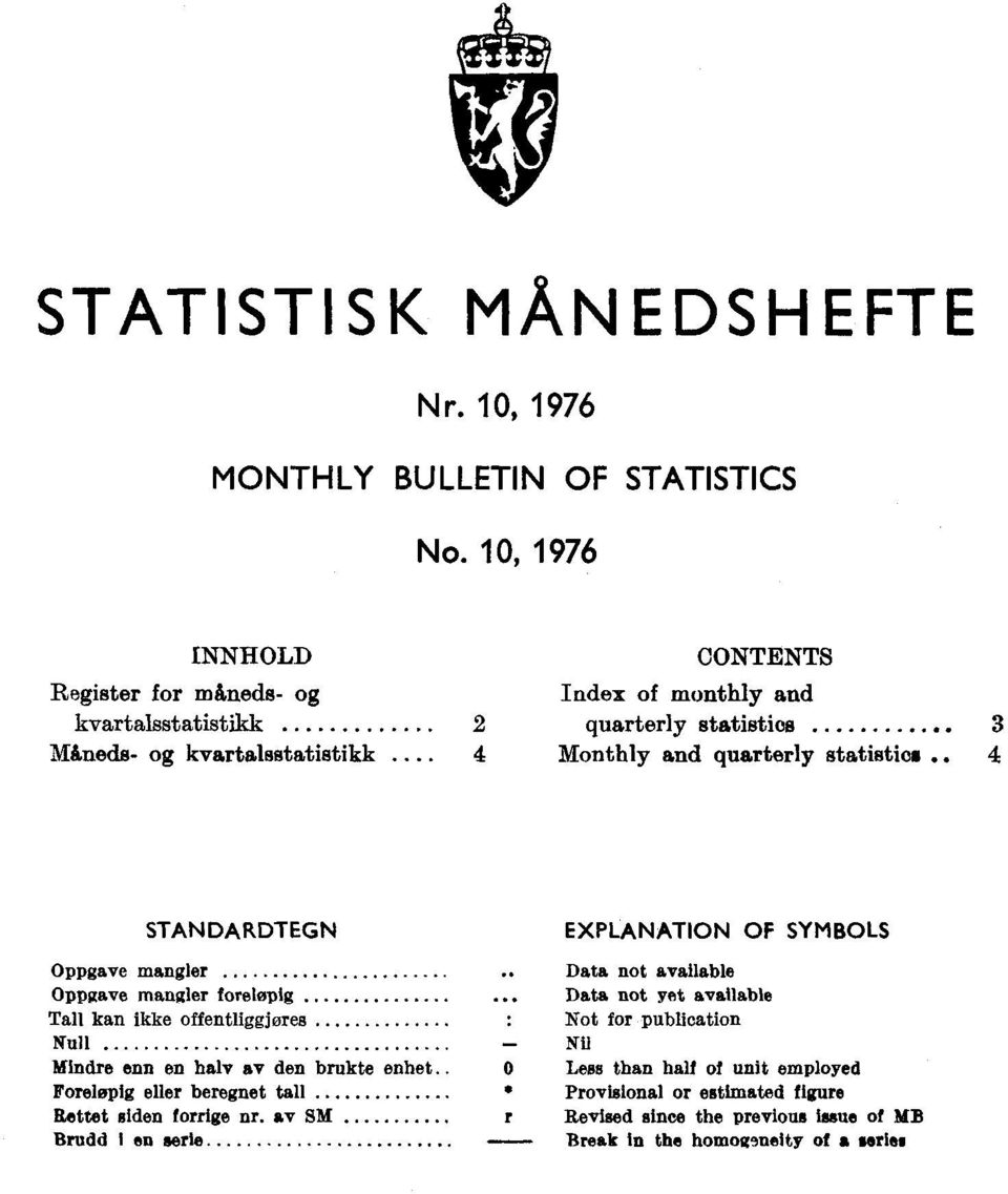 4 Monthly and quarterly statistics.