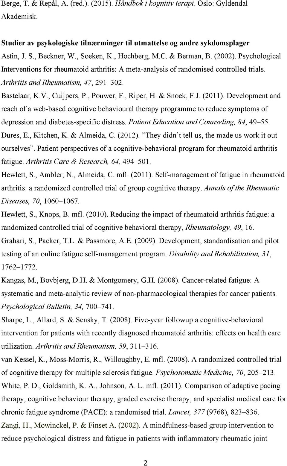 , Cuijpers, P., Pouwer, F., Riper, H. & Snoek, F.J. (2011).