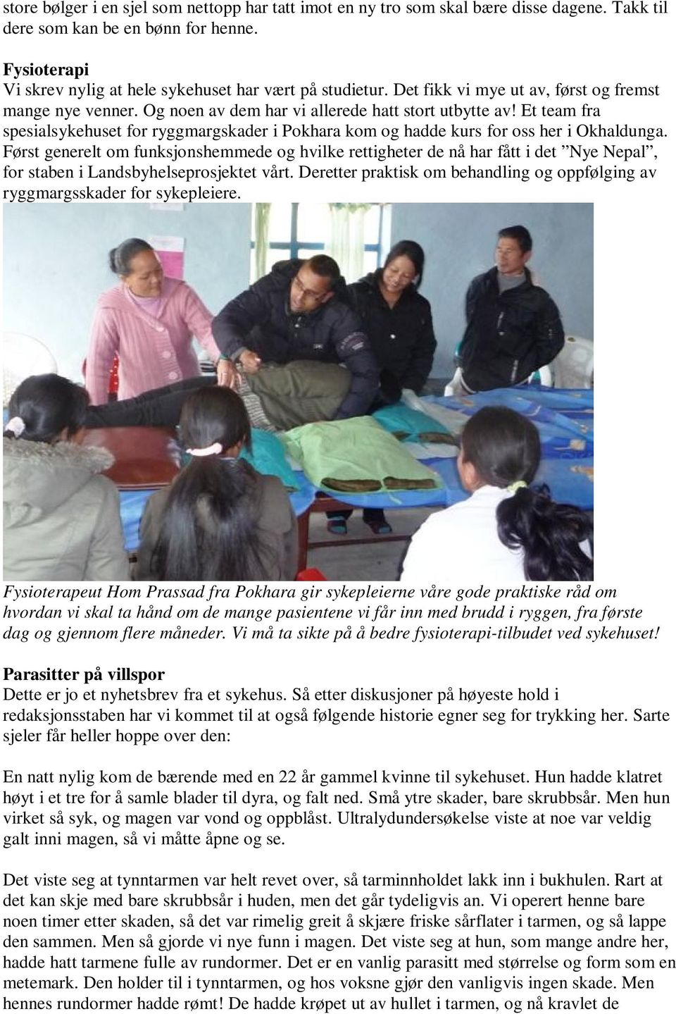 Et team fra spesialsykehuset for ryggmargskader i Pokhara kom og hadde kurs for oss her i Okhaldunga.
