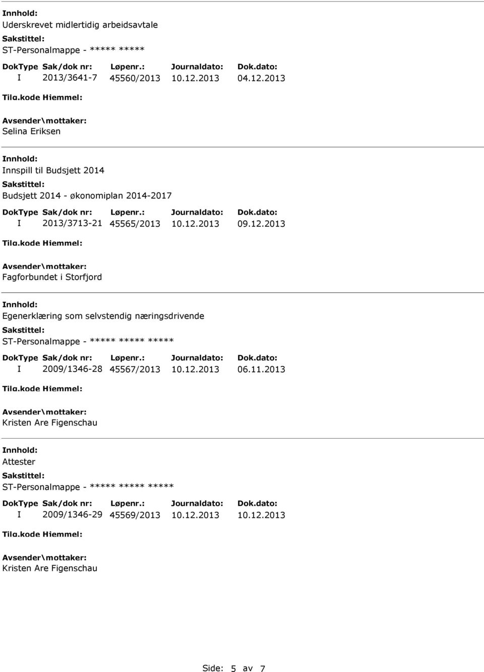 2014-2017 2013/3713-21 45565/2013 Fagforbundet i Storfjord Egenerklæring som