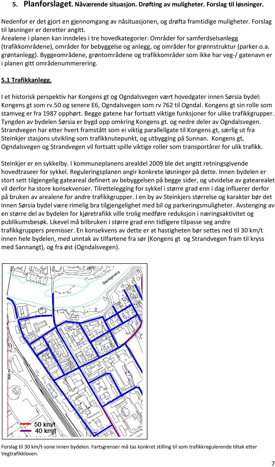 Arealene i planen kan inndeles i tre hovedkategorier: Områder for samferdselsanlegg (trafikkområdene), områder for bebyggelse og anlegg, og områder for grønnstruktur (parker o.a. grøntanlegg).