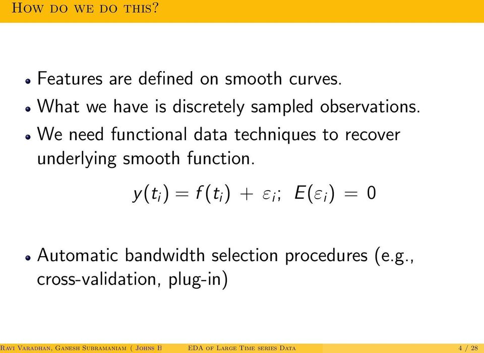 We need functional data techniques to recover underlying smooth function.