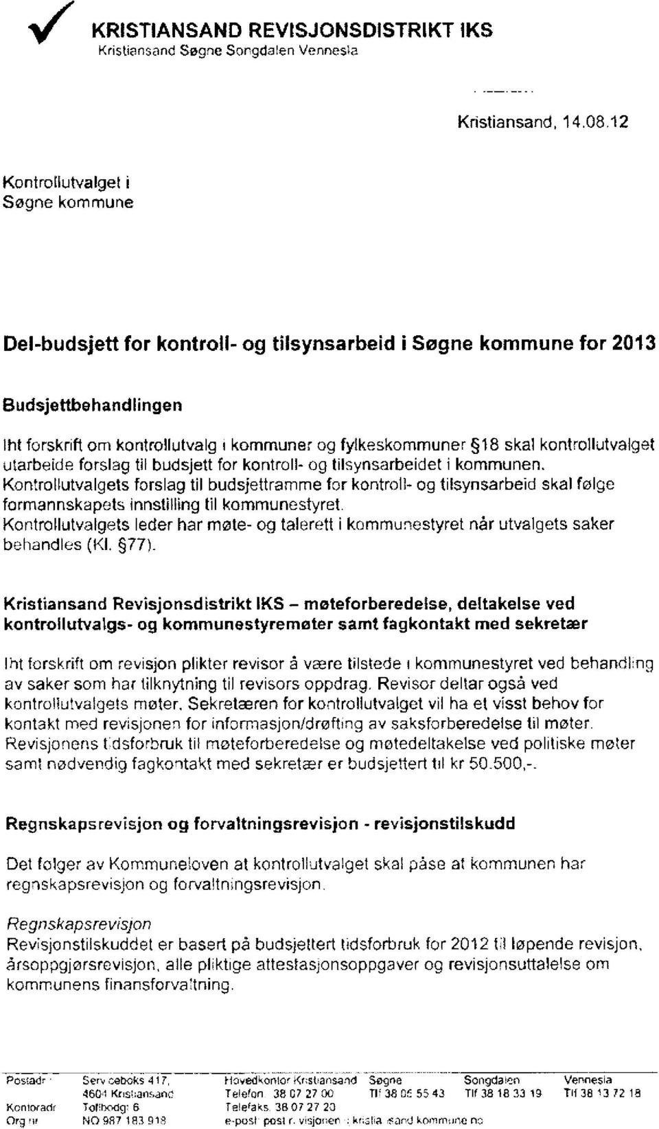 kontrollutvalget utarbeide forslag til budsjett for kontroll- og tilsynsarbeidet i kommunen.