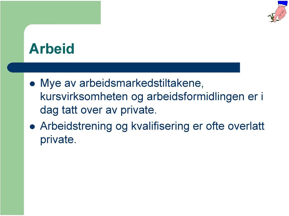 er i dag tatt over av private.