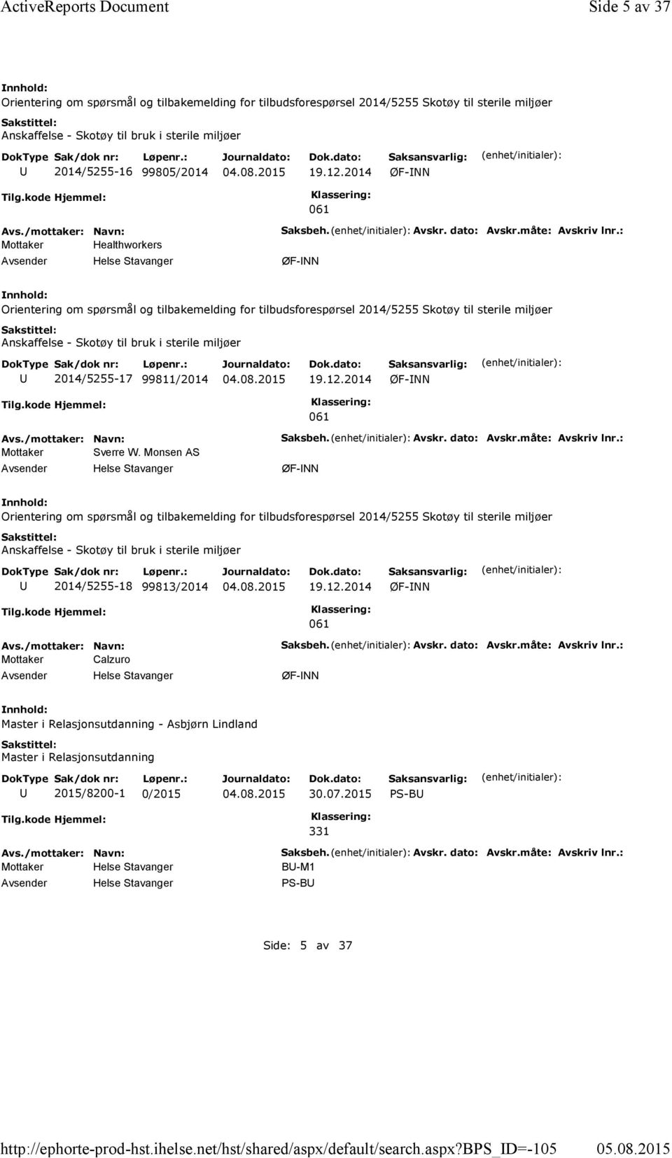 2014 Mottaker Healthworkers Saksbeh. Avskr. dato: Avskr.måte: Avskriv lnr.