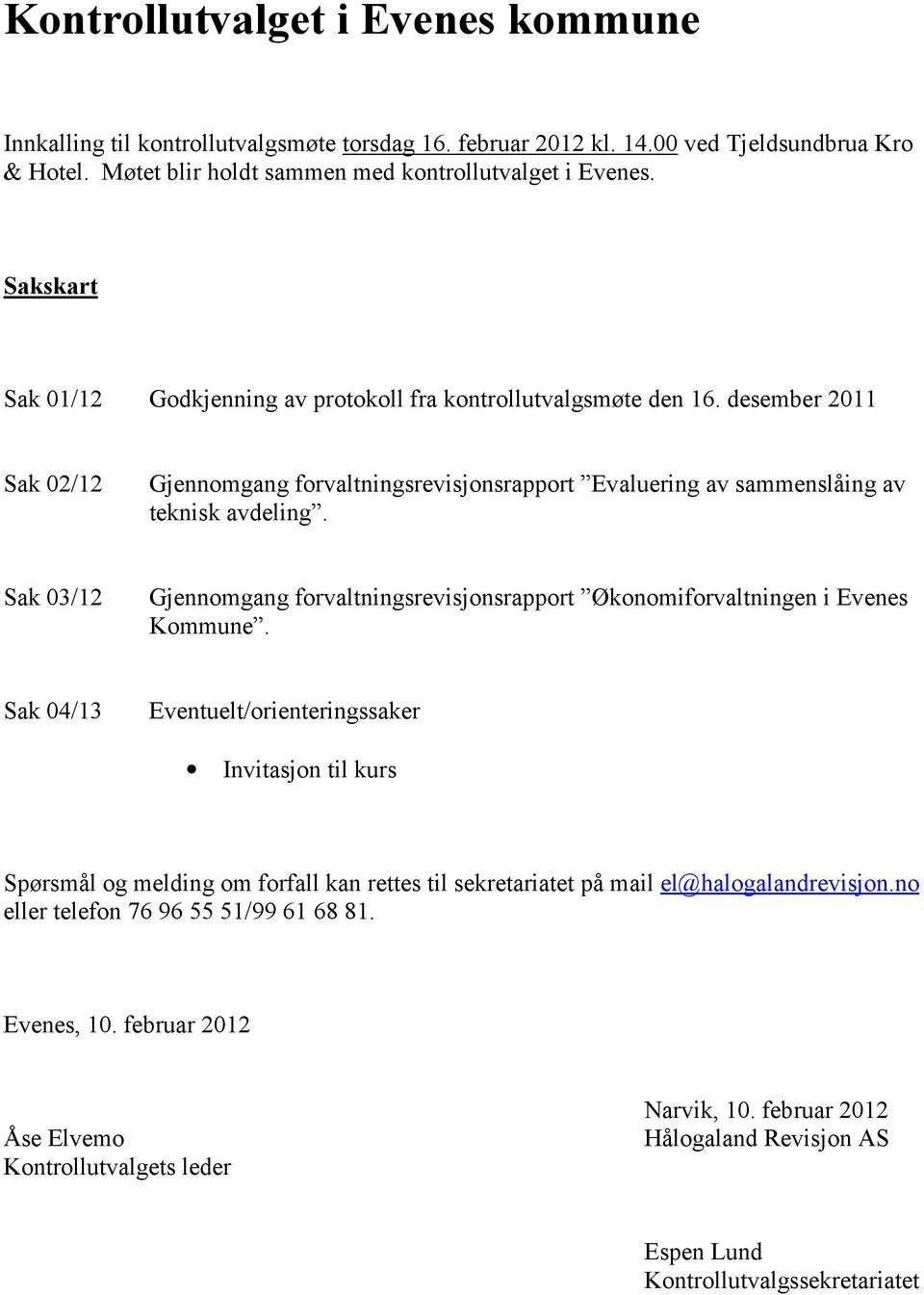 Sak 03/12 Gjennomgang forvaltningsrevisjonsrapport Økonomiforvaltningen i Evenes Kommune.