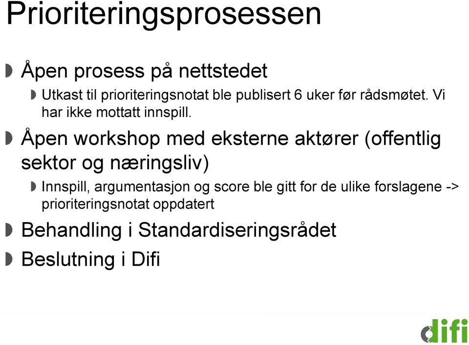 Åpen workshop med eksterne aktører (offentlig sektor og næringsliv) Innspill,