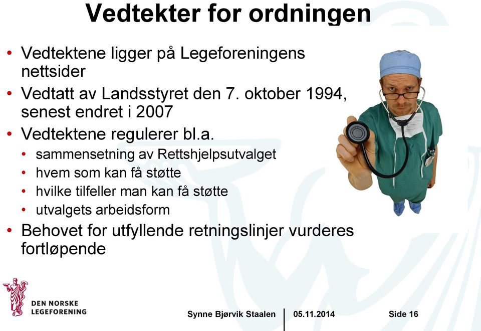 sammensetning av Rettshjelpsutvalget hvem som kan få støtte hvilke tilfeller man kan