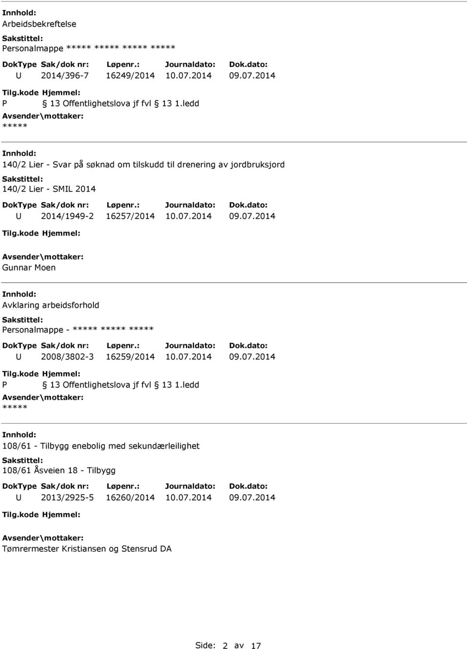 arbeidsforhold ersonalmappe - 2008/3802-3 16259/2014 108/61 - Tilbygg enebolig med