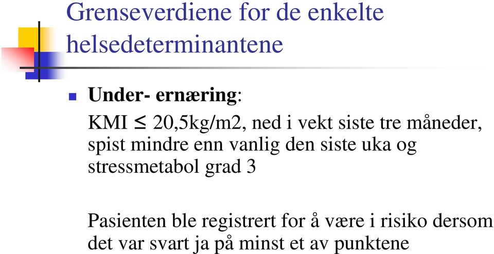 vanlig den siste uka og stressmetabol grad 3 Pasienten ble