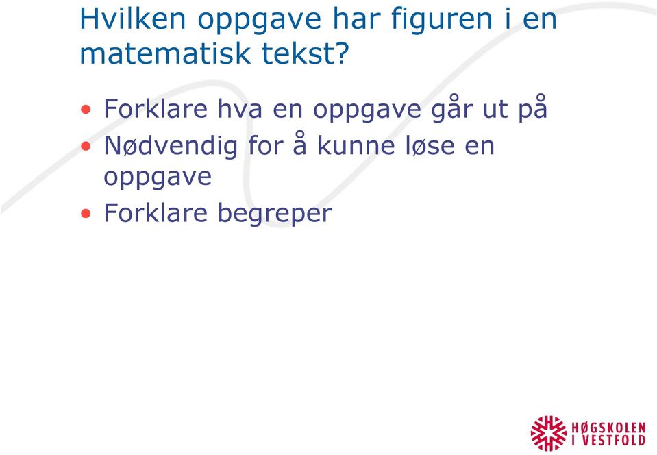 Forklare hva en oppgave går ut på