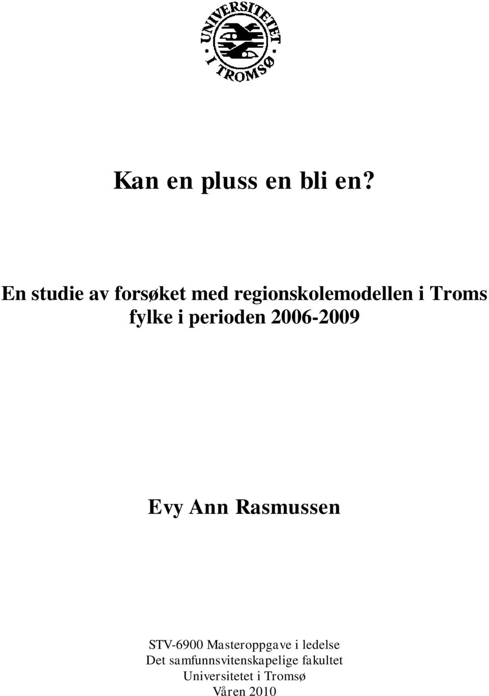 fylke i perioden 2006-2009 Evy Ann Rasmussen STV-6900
