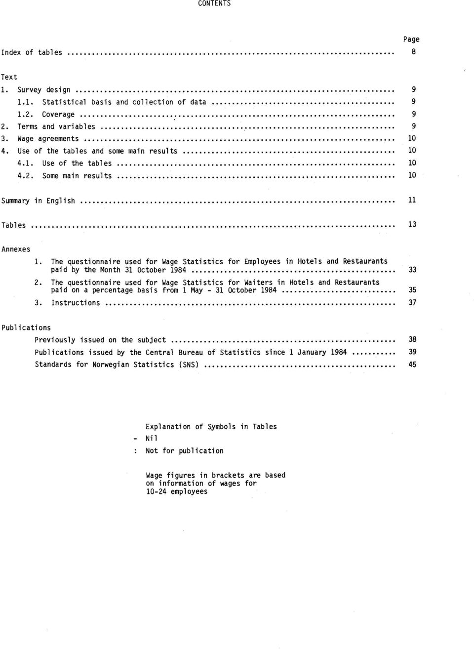 The questionnaire used for Wage Statistics for Employees in Hotels and Restaurants paid by the Month 31 October 1984 33 2.