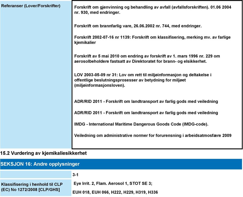 229 om aerosolbeholdere fastsatt av Direktoratet for brann- og elsikkerhet.