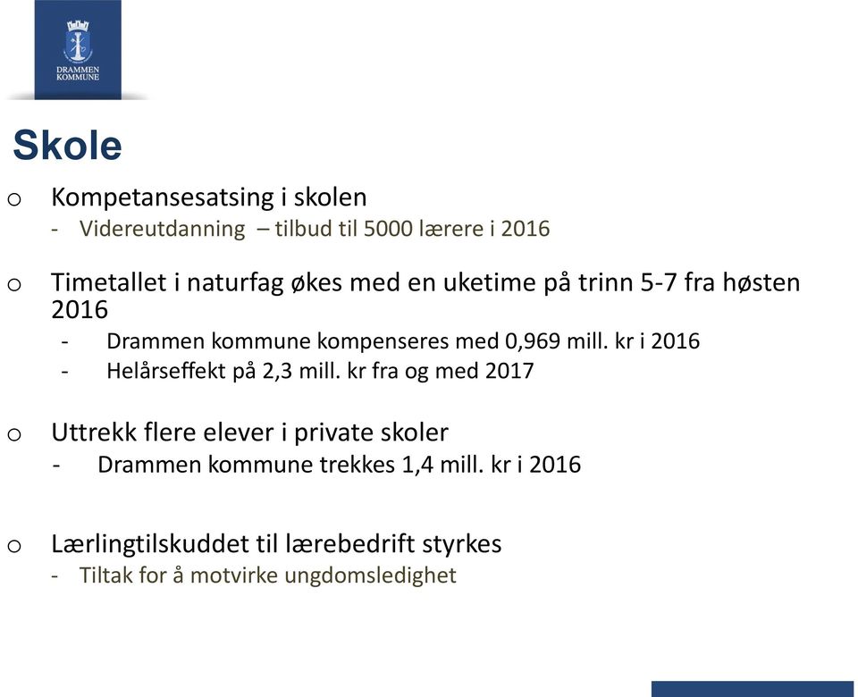 kr i 2016 - Helårseffekt på 2,3 mill.