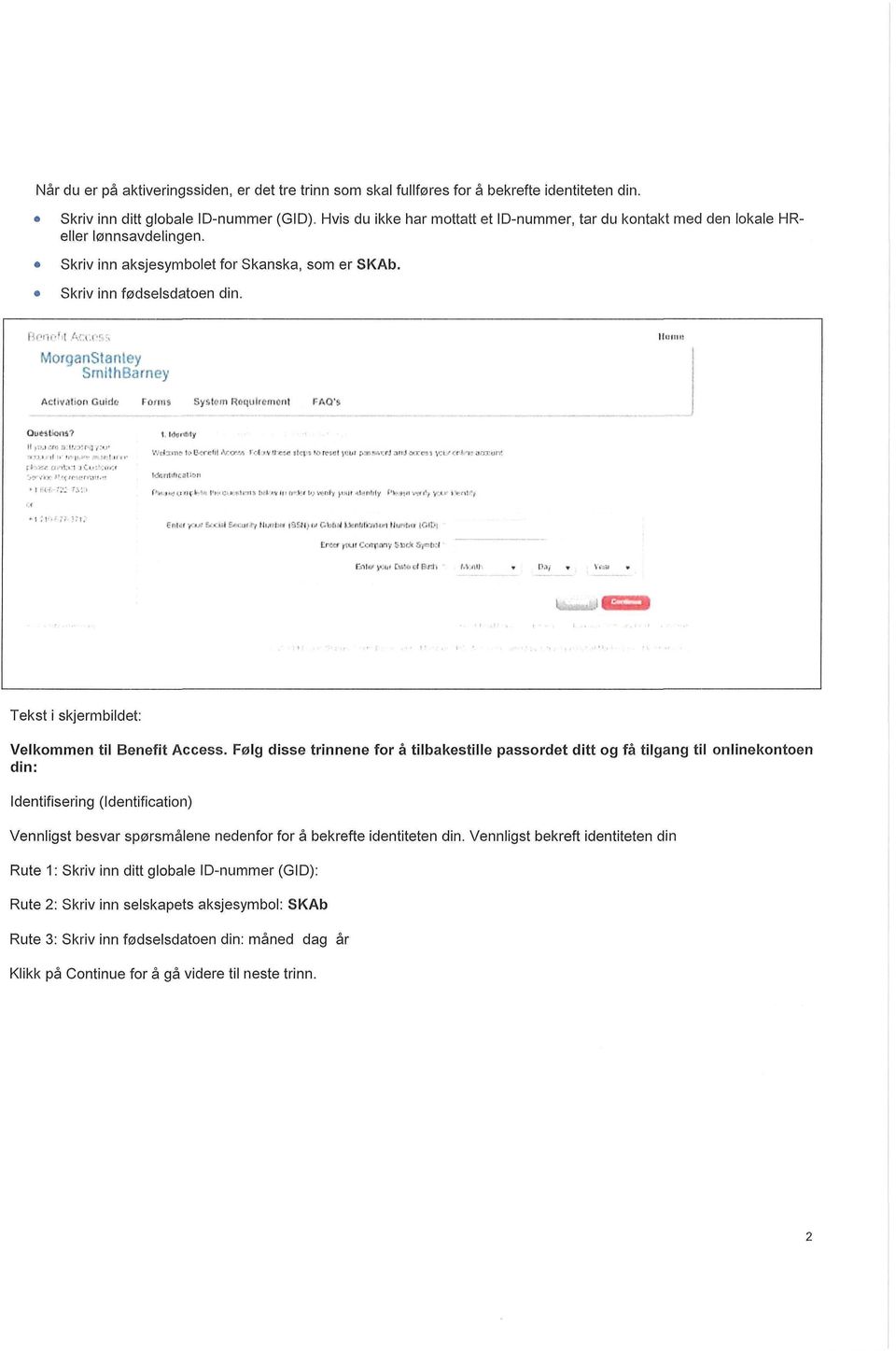 Skriv inn fødselsdatoen din. 1. '!' ' 1 '-'( 1, SmithBa ney Miitiiii AcliViilion Guide Fomis System Rdqulrciiicnt FAQ's OuMtkxu? till),( '> 1,^11.