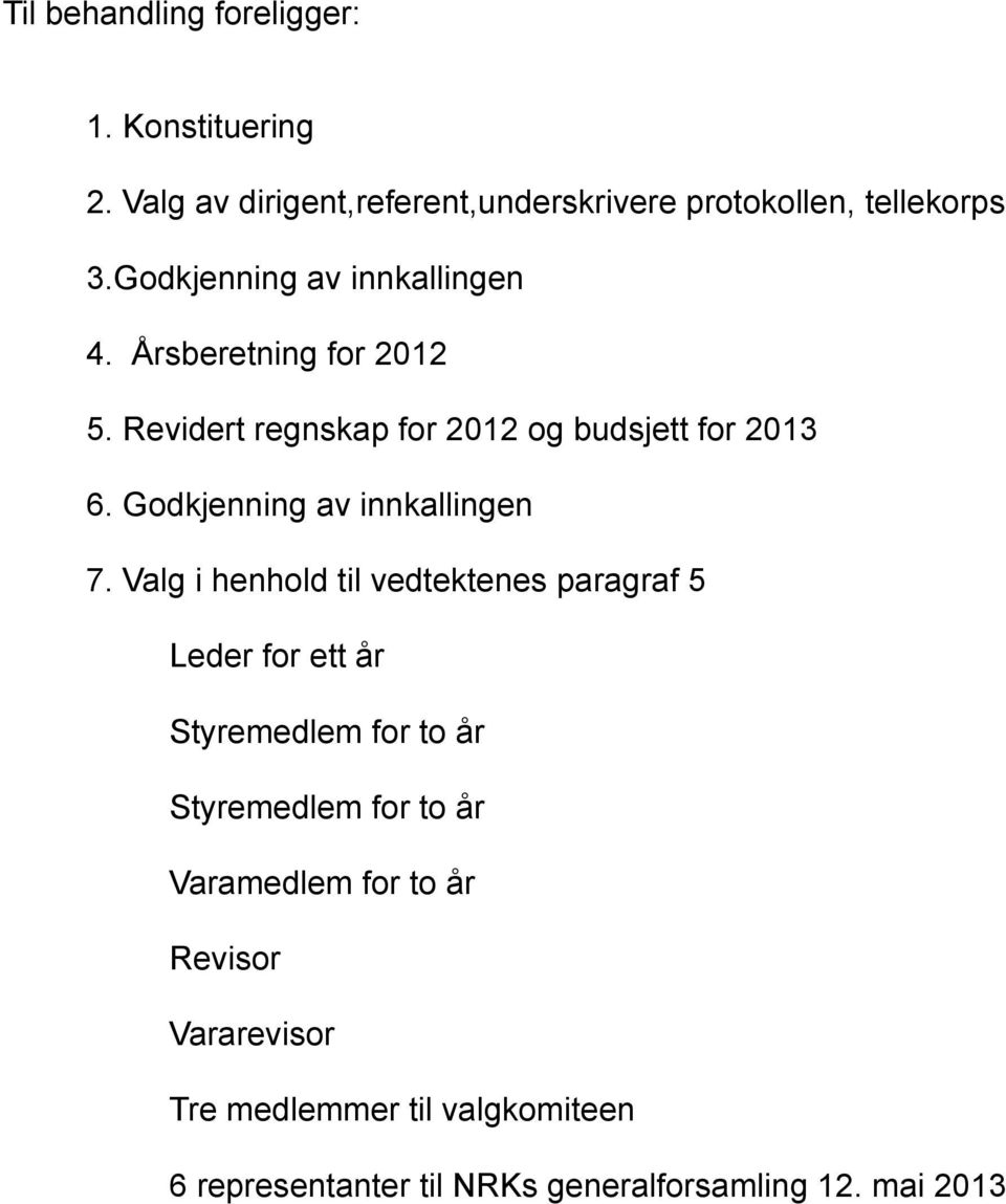 Godkjenning av innkallingen 7.