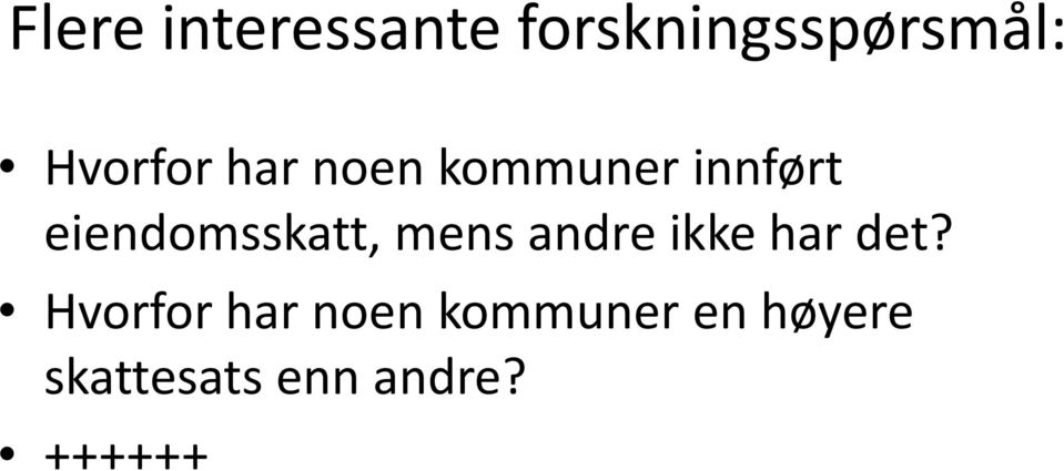 eiendomsskatt, mens andre ikke har det?