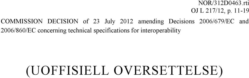 Decisions 2006/679/EC and 2006/860/EC concerning