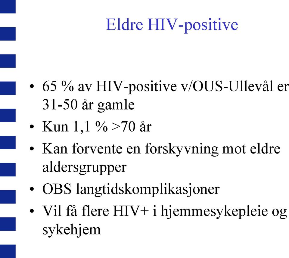 forskyvning mot eldre aldersgrupper OBS