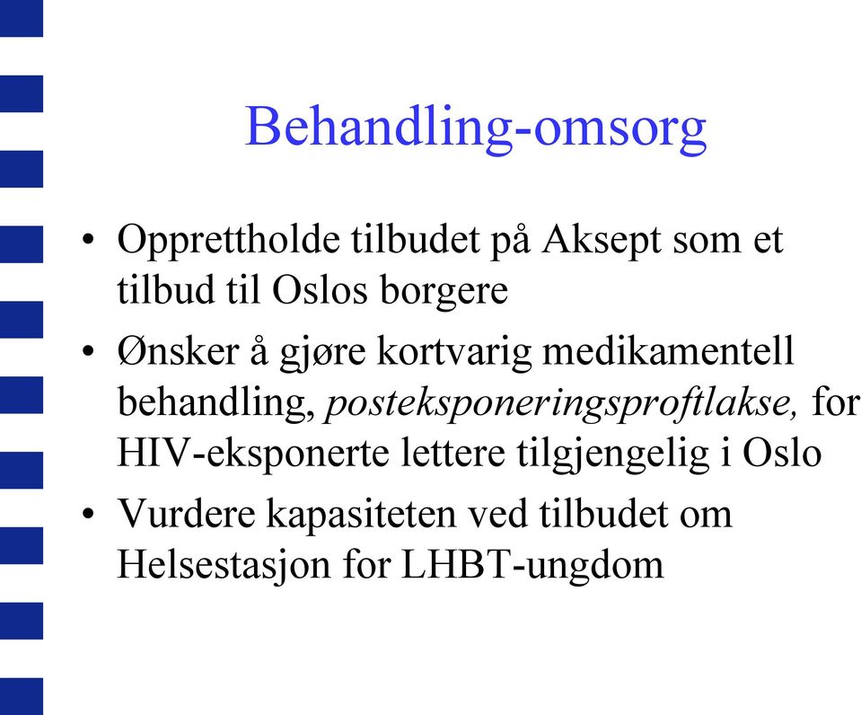 posteksponeringsproftlakse, for HIV-eksponerte lettere tilgjengelig