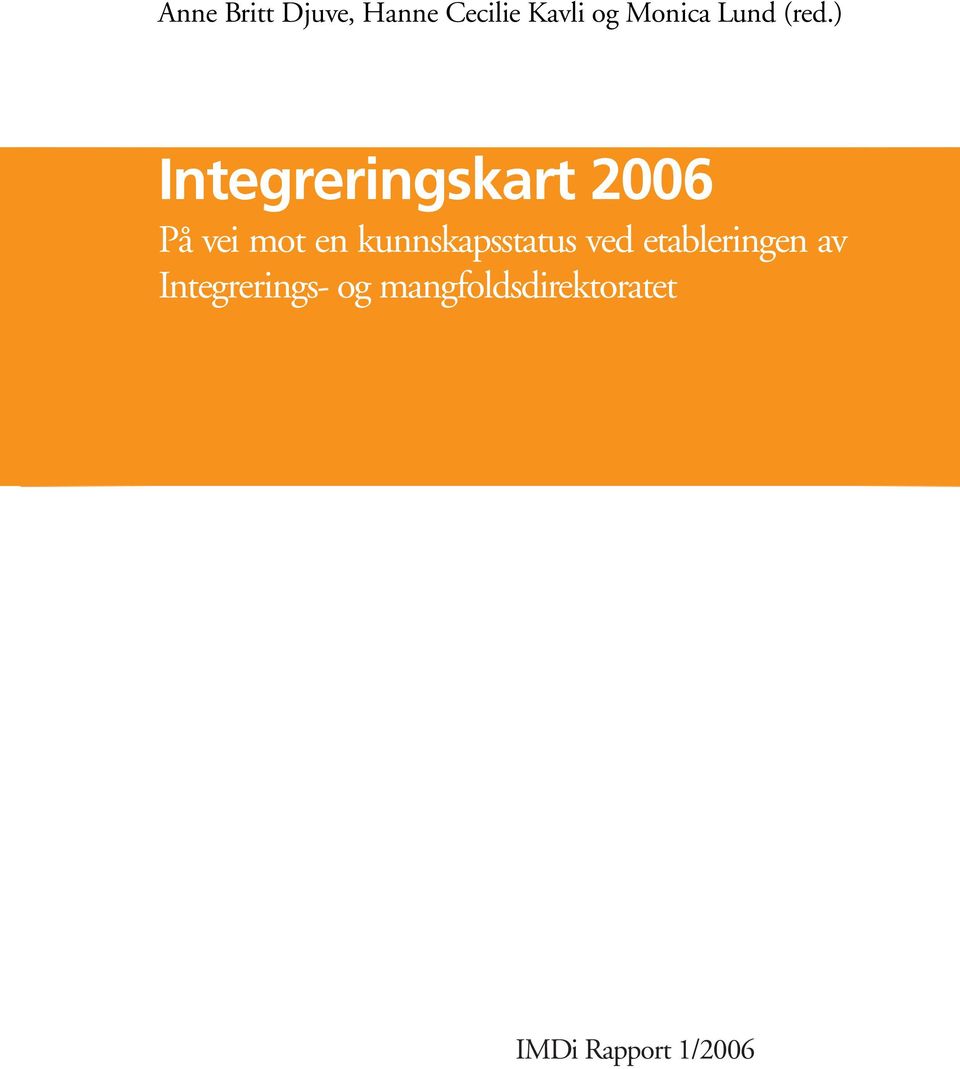 ) Integreringskart 2006 På vei mot en