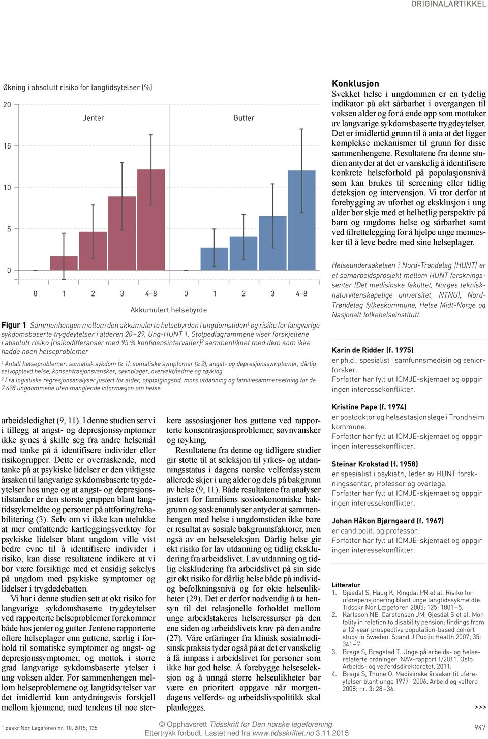 Resultatene fra denne studien antyder at det er vanskelig å identifisere konkrete helseforhold på populasjonsnivå som kan brukes til screening eller tidlig deteksjon og intervensjon.