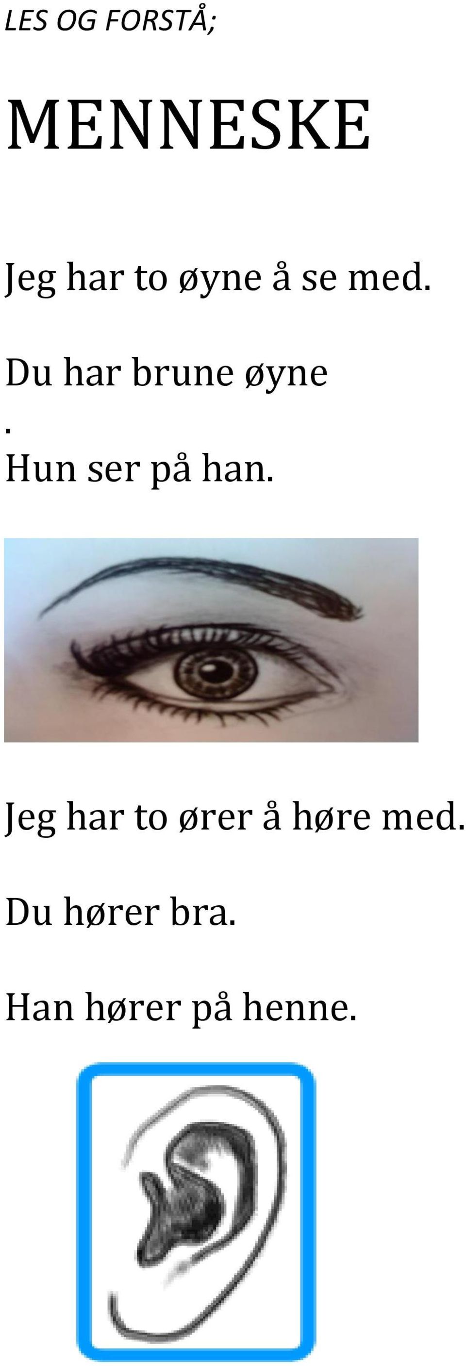 Hun ser på han.