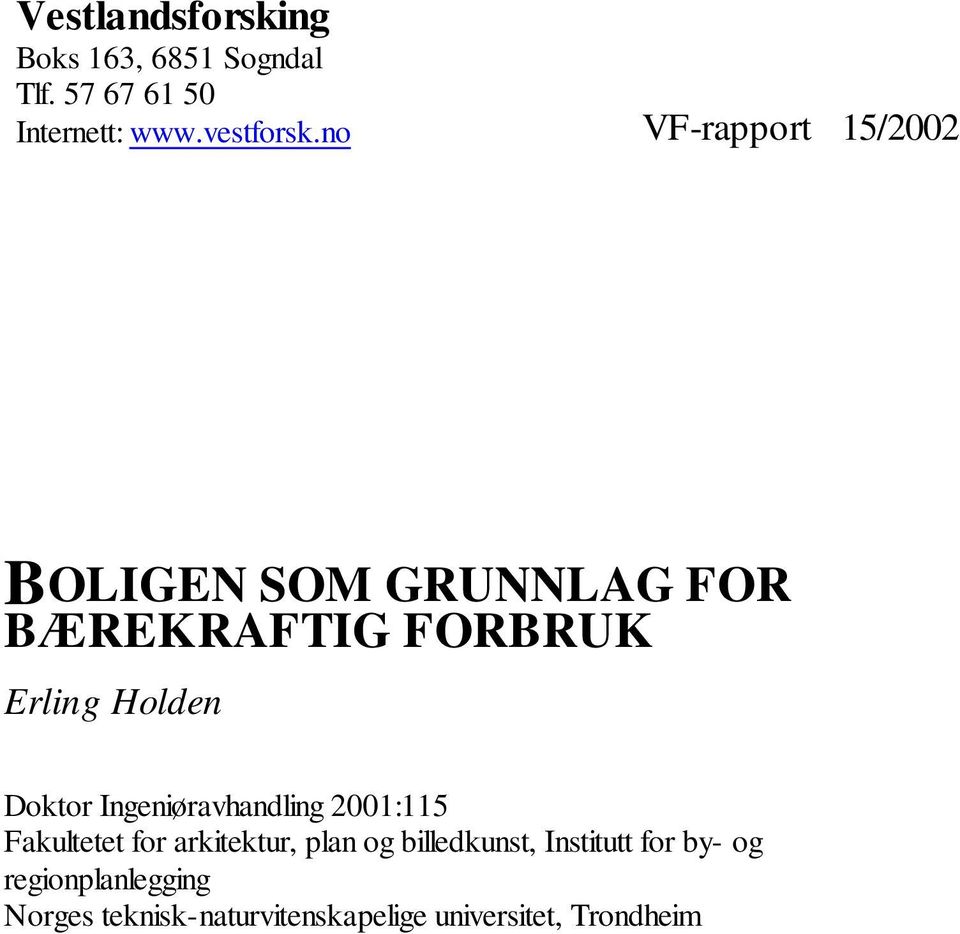 Doktor Ingeniøravhandling 2001:115 Fakultetet for arkitektur, plan og billedkunst,