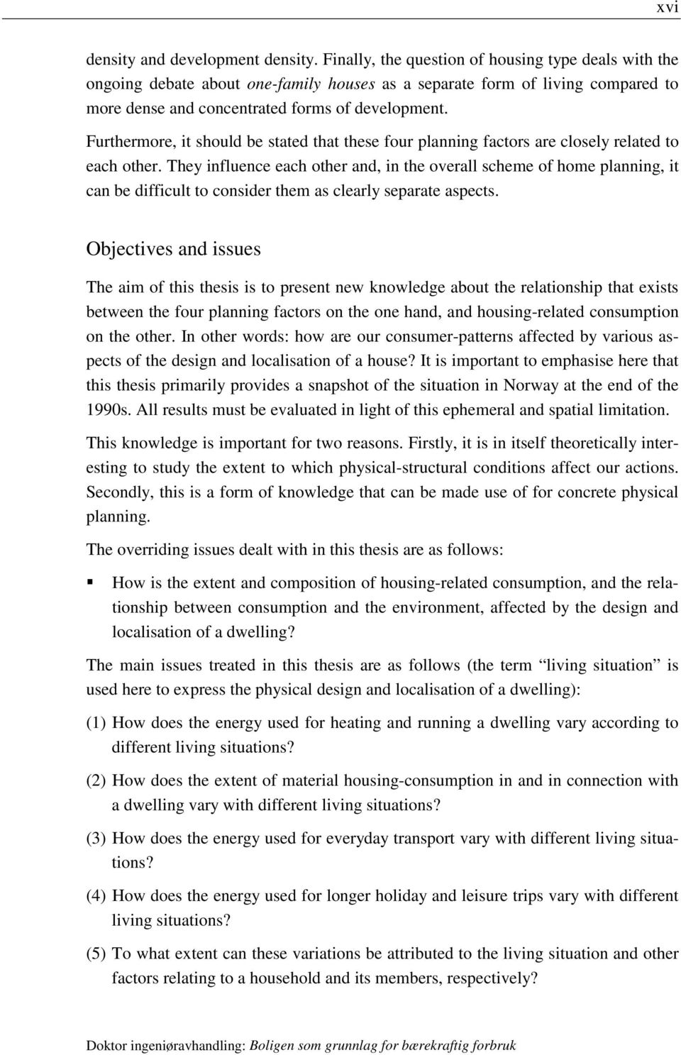 Furthermore, it should be stated that these four planning factors are closely related to each other.