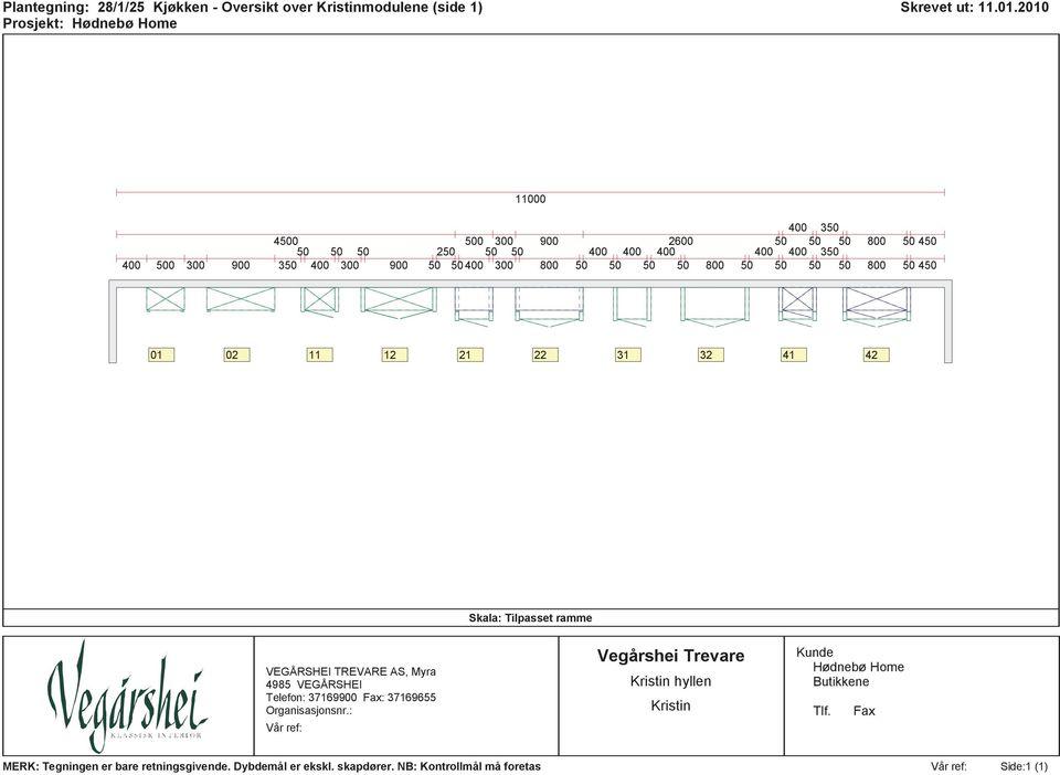 800 400 3 3 800 4 800 4 01 02 11 12 21 22 31 32 41 42 Skala: Tilpasset ramme Telefon: 37169900 :