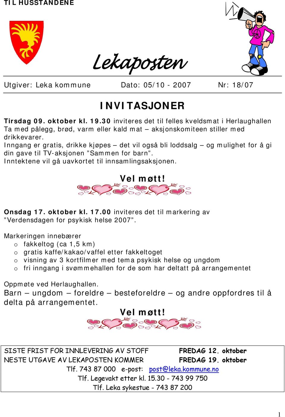 Inngang er gratis, drikke kjøpes det vil også bli loddsalg og mulighet for å gi din gave til TV-aksjonen Sammen for barn. Inntektene vil gå uavkortet til innsamlingsaksjonen. Vel møtt! Onsdag 17.