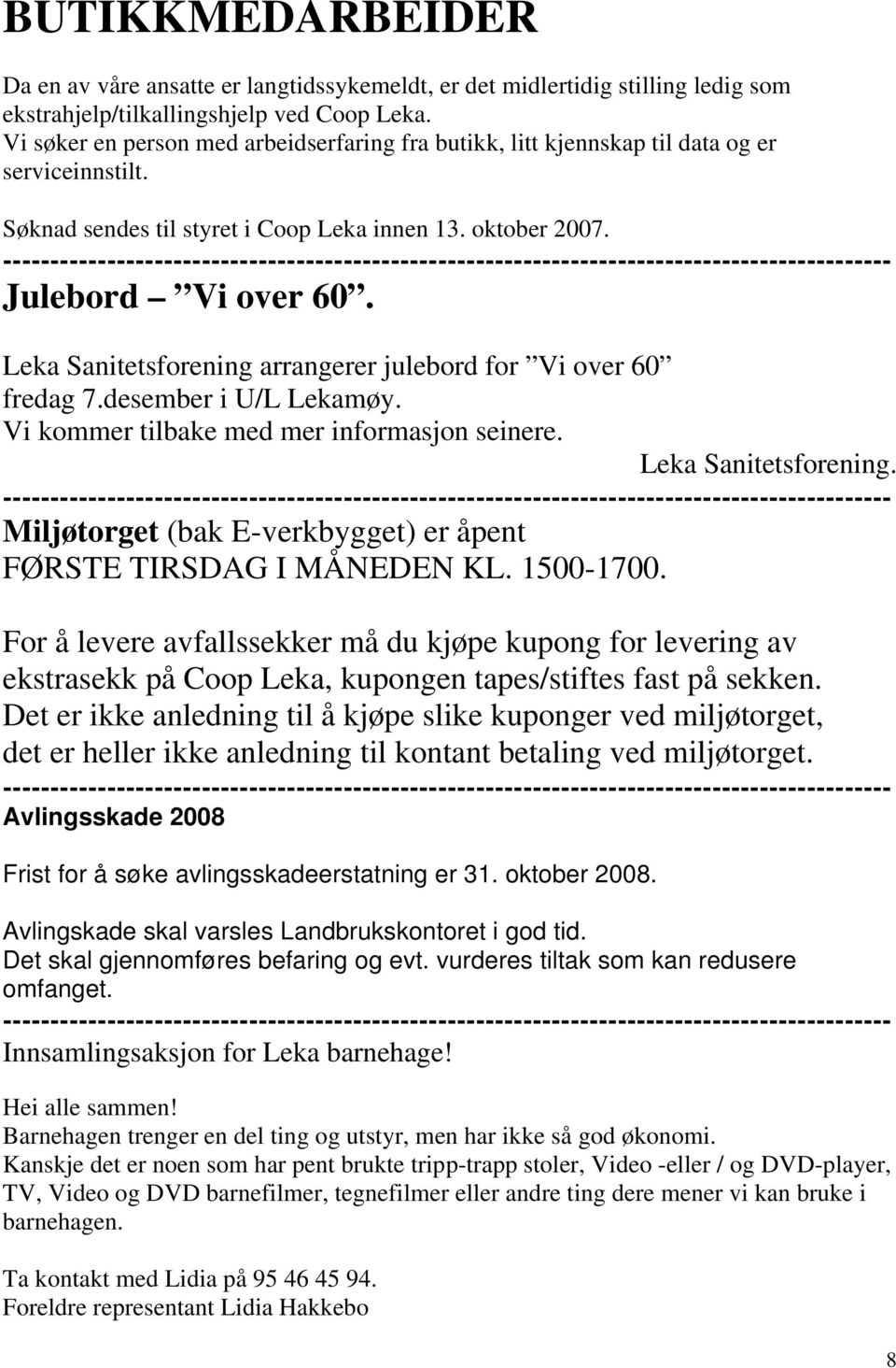 ---------------------------------------------------------------------------------------------- Julebord Vi over 60. Leka Sanitetsforening arrangerer julebord for Vi over 60 fredag 7.