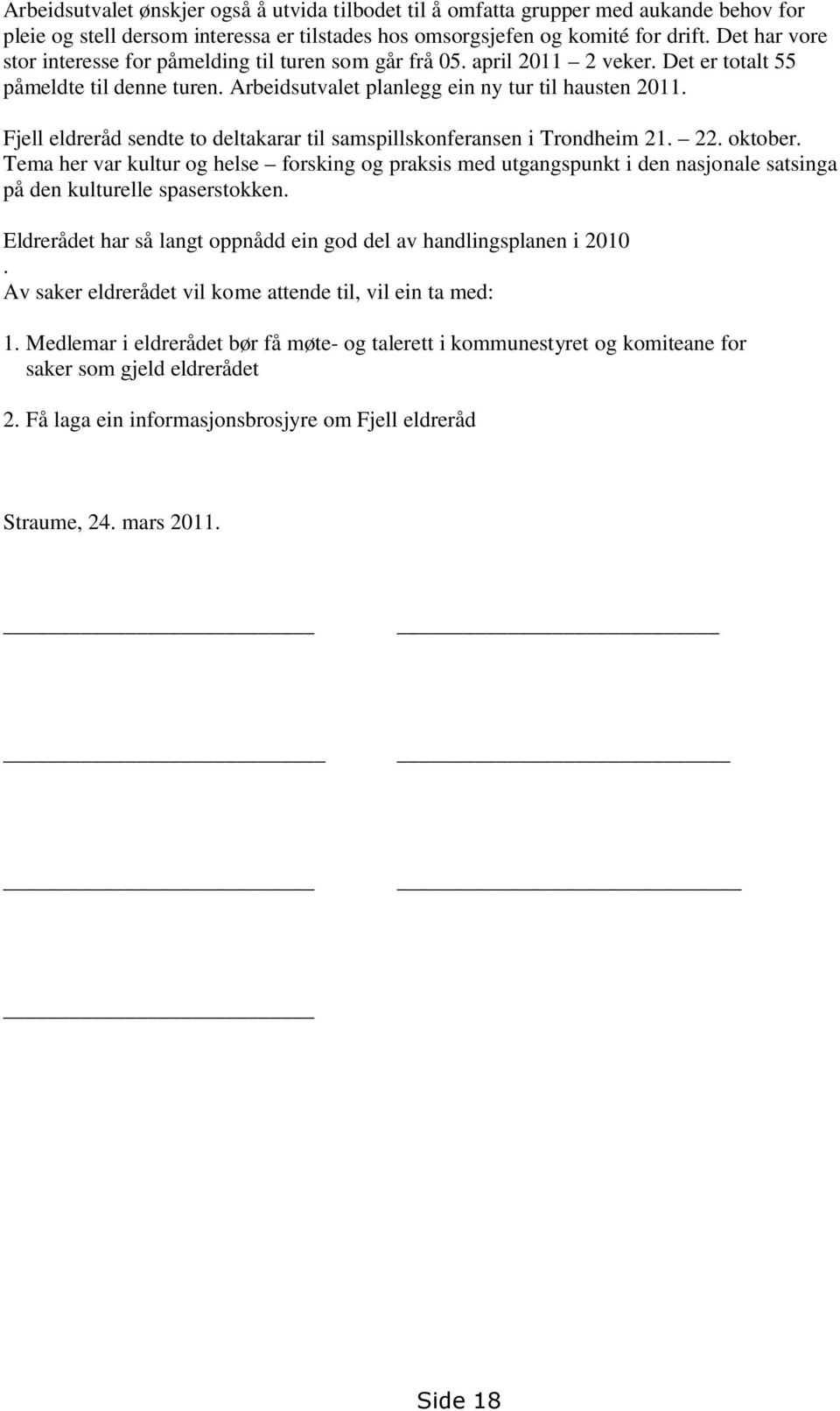 Fjell eldreråd sendte to deltakarar til samspillskonferansen i Trondheim 21. 22. oktober.