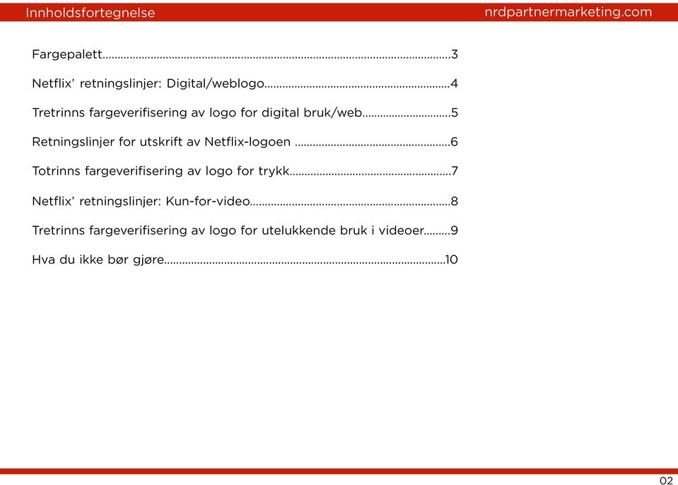 ..5 Retningslinjer for utskrift av Netflix-logoen.