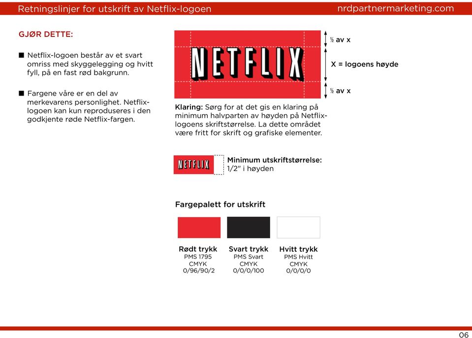 Klaring: Sørg for at det gis en klaring på minimum halvparten av høyden på Netflixlogoens skriftstørrelse.