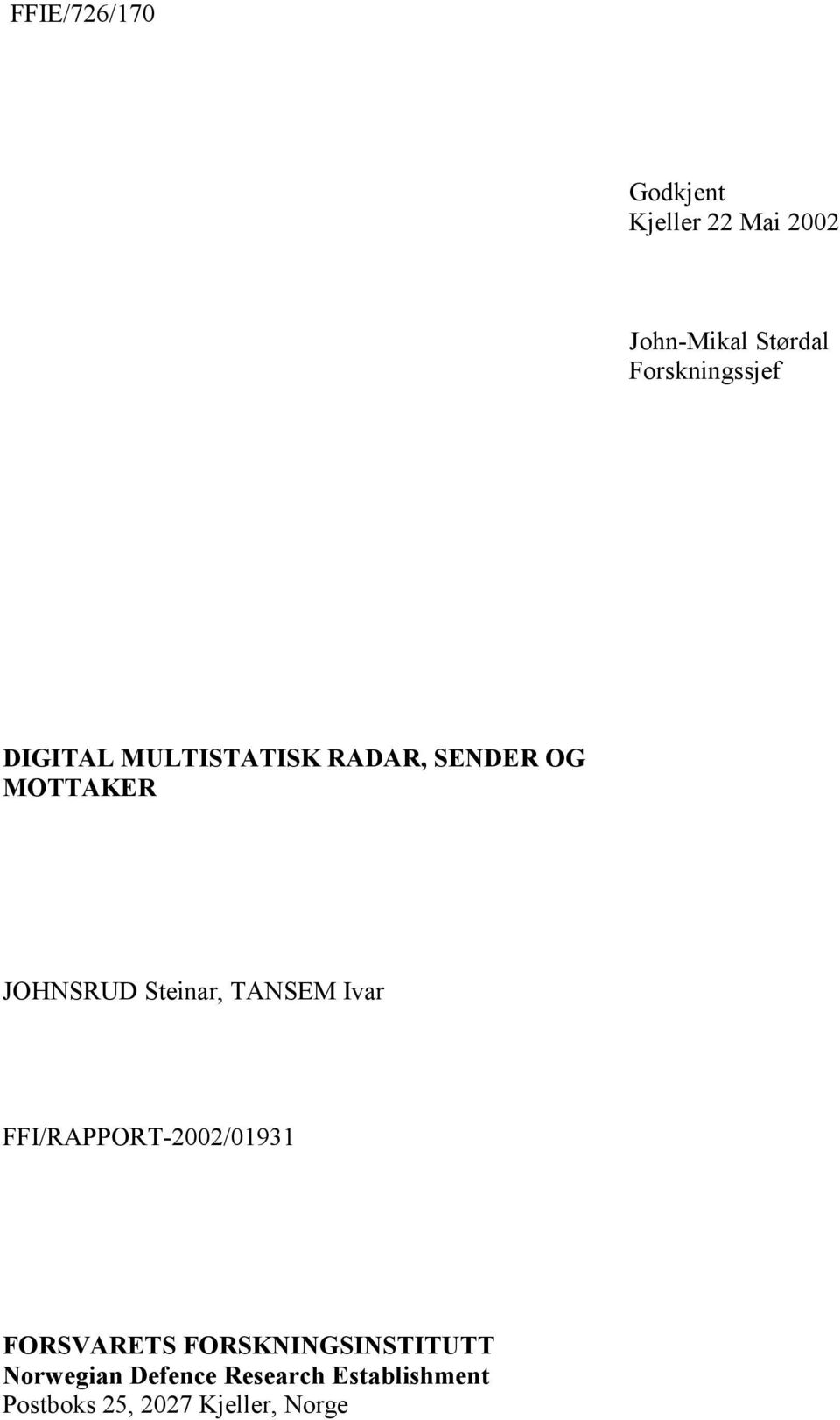 JOHNSRUD Steinar, TANSEM Ivar FFI/RAPPORT-2002/01931 FORSVARETS