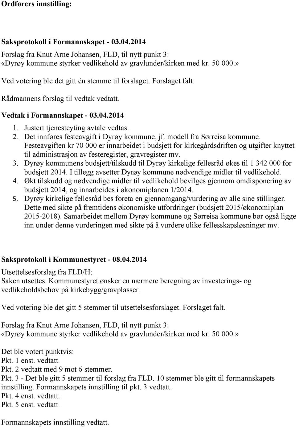 Det innføres festeavgift i Dyrøy kommune, jf. modell fra Sørreisa kommune.