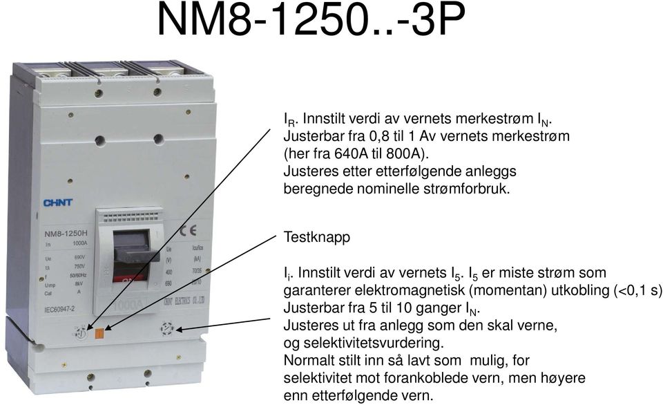 merkestrøm (her fra 640A til 800A). I i.